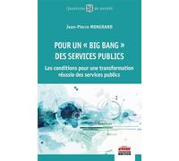 Pour un « big bang » des services publics Les conditions pour une transformation réussie des services publics - Jean-Pierre Mongrand - Ems Management Et Societes - broché - Etude