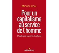Pour Un Capitalisme Au Service De L'homme - Paroles De Patrons Chrétiens