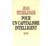 Pour un capitalisme intelligent - Jean Peyrelevade - Grasset - broché - Livre
