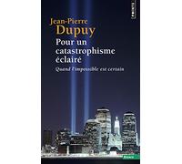 Pour un catastrophisme éclairé