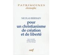 Pour un christianisme de creation et de liberte Nicolas Berdiaev (Auteur), MARANGE CELINE (Traduction)