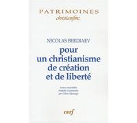 Pour un christianisme de creation et de liberte - Nicolas Berdiaev - Cerf - broché - Essai