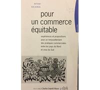 Pour un commerce équitable : expériences et propositions pour un renouvellement des pratiques commerciales entre les pays du Nord et ceux du Sud