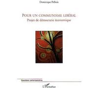 Pour Un Communisme Libéral - Projet De Démocratie Économique