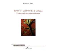 Pour Un Communisme Libéral - Projet De Démocratie Économique