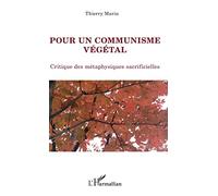 Pour un communisme végétal: Critique des métaphysiques sacrificielles