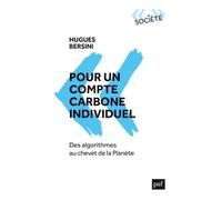 Pour un compte carbone individuel Des algorithmes au chevet de la Planète - Hugues Bersini - Puf - broché - Essai