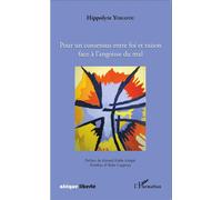 Pour un consensus entre foi et raison face à l'angoisse du mal - Hippolyte Yomafou - L'harmattan - broché - Essai