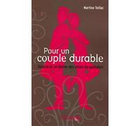 Pour un couple durable - Vaincre et se libérer des crises au quotidien