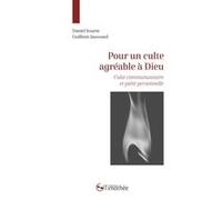 Pour un culte agréable à Dieu Daniel Issarte (Auteur), Guilhem Jaussaud (Auteur)