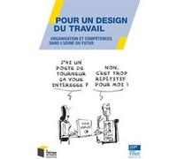 Pour Un Design Du Travail - Organisation Et Compétences Dans L'usine Du Futur