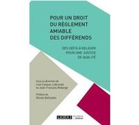 Pour un droit du reglement amiable des differends Jean-François Roberge (Auteur), Lise Casaux-Labrunee (Auteur)
