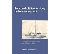 Pour Un Droit Économique De L'environnement - Mélanges En L'honneur De Gilles J. Martin