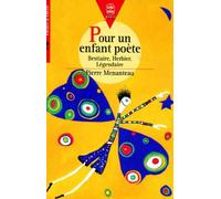 Pour un enfant poète: Bestiaire, Herbier, Légendaire