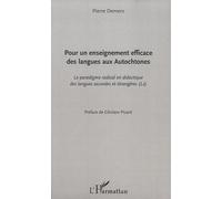 Pour Un Enseignement Efficace Des Langues Aux Autochtones - Le Paradigme Radical En Didactique Des Langues Secondes Et Étrangères (L2)