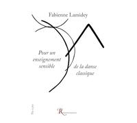 POUR UN ENSEIGNEMENT SENSIBLE DE LA DANSE CLASSIQUE