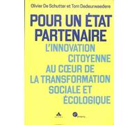 Pour Un Etat Partenaire - L'innovation Citoyenne Au Coeur De La Transformation Sociale Et Écologique