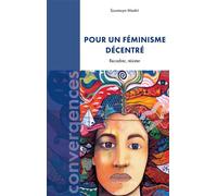 Pour un féminisme décentré Recadrer, résister - Soumaya Mestiri - Cavalier Bleu Eds - broché - Essai