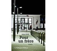 Pour un frère - Julien Budin - Le Pythagore Eds - broché - Roman