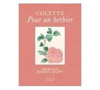Pour un herbier Colette, aquarelles de Raoul Dufy - Sidonie-Gabrielle Colette - Citadelles & Mazenod - relié - Beau livre