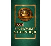Pour un homme authentique, À offrir à un ami un conjoint un frère un collègue: Design masculin PREMIUM, couverture vert profond et or, couronne en ... une ATTENTION élégante et sincère pour LUI.