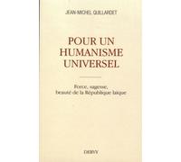 Pour un humanisme universel Force, sagesse, beauté de la république - Jean-Michel Quillardet - Dervy-Livres - broché - Essai