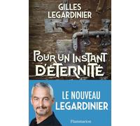 Gilles Legardinier – Pour un instant d'éternité – Flammarion