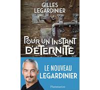 Pour un instant d'éternité Gilles Legardinier (Auteur)