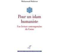 Pour un islam humaniste - Une lecture contemporaine du Coran