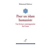 Pour un islam humaniste - Une lecture contemporaine du Coran