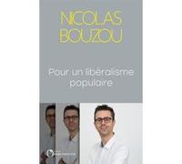 Pour un libéralisme populaire Nicolas Bouzou (Auteur)