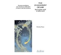 Pour un management circulaire dans le secteur social et médico-social Nouveaux paradigmes pour favoriser la collaboration et relever le défi des évolutions - Christian Peroz - Seli Arslan - broché - E