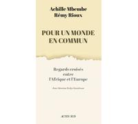 Pour un monde en commun: Regards croisés entre l'Afrique et l'Europe
