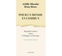 Rémy Rioux, Achille Mbembe, Séverine Kodjo-Grandvaux – Pour un monde en commun : Regards croisés entre l'Afrique et l'Europe – Broché