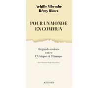Rémy Rioux, Achille Mbembe, Séverine Kodjo-Grandvaux – Pour un monde en commun : Regards croisés entre l'Afrique et l'Europe – Broché