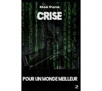 Pour un Monde Meilleur - Tome 2: Crise