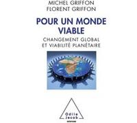 Pour un monde viable Michel Griffon (Auteur), Florent Griffon (Auteur)