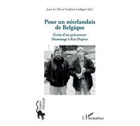 Pour Un Néerlandais De Belgique - Ecrits D'un Précurseur - Hommage À Kas Deprez