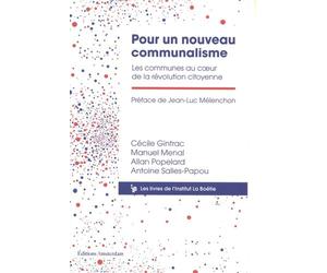 Pour un nouveau communalisme: Les communes au coeur de la révolution citoyenne