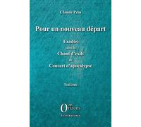 Pour un nouveau départ Exodos suivi de Chant d'exils de Concert d'apocalypse - Théâtre - Claude Prin - Orizons - broché - Théâtre
