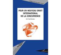 Pour un nouveau droit international de la concurrence - Ali Cenk Keskin - L'harmattan - broché - Etude