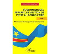 Pour un nouvel appareil de gestion de l'Etat au Congo Zaïre Réformes des finances publiques qui s'imposent - Tome 2 - Nathalis Plitch Mbumba Nzuzi - L'harmattan - broché - Essai