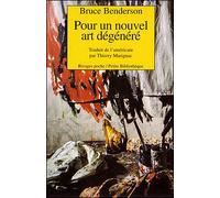 Pour un nouvel art dégénéré - Bruce Benderson - Rivages - Livre