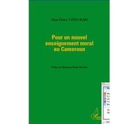 Pour un nouvel enseignement moral au Cameroun - Alain Désiré Taïno Kari - L'harmattan - broché - Essai