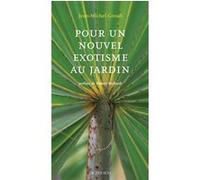 Pour un nouvel exotisme au jardin Jean-Michel Groult (Auteur), Robert Barbault (Préface)