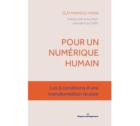 Pour un numérique humain Les 8 conditions d'une transformation réussie - Guy Mamou-Mani - Hermann - broché - Essai