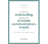 Pour un onboarding réussi avec Process Communication Model®: Bonnes pratiques pour RH, dirigeants et managers