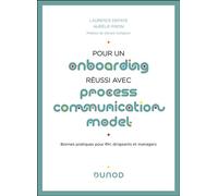 Pour un onboarding réussi avec Process Communication Model® Bonnes pratiques pour RH, dirigeants et managers - Laurence Defaye - Dunod - broché - Guide