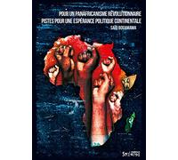 Pour un panafricanisme révolutionnaire: Pistes pour une espérance politique continentale