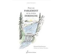 Pour un parlement de la riviere dordogne Romain Bondonneau (Auteur)